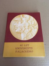 kniha 40 let Univerzity Palackého Publ. ke 40. výročí obnovení univerzity 1946-1986, Univerzita Palackého 1986