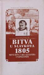 kniha Bitva u Slavkova 1805 první bitva cara Alexandra s Napoleonem, Moravské zemské museum 1993