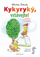 kniha Kykyryký 1: Kohoutek budí svět. Pohádky o kohoutkovi a slepičce, Euromedia 2015