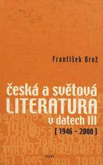 kniha Česká a světová literatura v datech 3. - 1946 - 2000, Host 2005