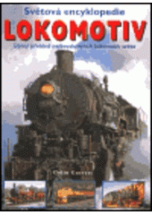kniha Světová encyklopedie lokomotiv úplný přehled nejproslulejších lokomotiv světa, Rebo 2001