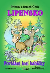 kniha Příběhy z jižních Čech Lipensko Povídání losí babičky, Grada 2017