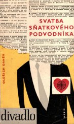 kniha Svatba sňatkového podvodníka nevážná komedie bez kladného hrdiny, zato s 3 akty, Orbis 1962