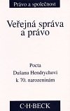 kniha Veřejná správa a právo pocta prof. JUDr. Dušanu Hendrychovi k 70. narozeninám : [sborník, C. H. Beck 1997