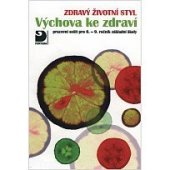 kniha Zdravý životní styl, výchova ke zdraví pracovní sešit pro 6.-9. ročník základní školy, Fortuna 2004