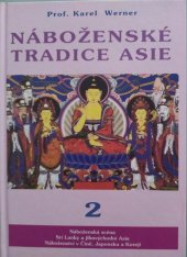 kniha Náboženské tradice Asie  II. - Jihovýchodní Asie, Čína, Korea a Japonsko - náboženská scéna Srí Lanky a jihovýchodní Asie, CAD Press 2009