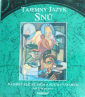 kniha Tajemný jazyk snů názorný klíč ke snům a jejich významům, Paseka 1995