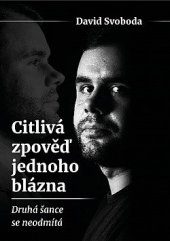 kniha Citlivá zpověď jednoho blázna Druhá šance se neodmítá, David Svoboda 2022