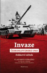 kniha Invaze Československo 1968 Svědectví velitele, Mladá fronta 2014