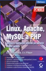 kniha Linux, Apache, MySQL a PHP instalace a konfigurace prostředí pro pokročilé webové aplikace, Grada 2005