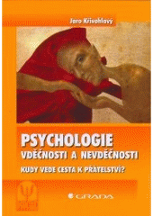 kniha Psychologie vděčnosti a nevděčnosti [kudy vede cesta k přátelství?], Grada 2007