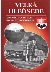 kniha Velká Hleďsebe v historii, Zdeněk Buchtele 2008