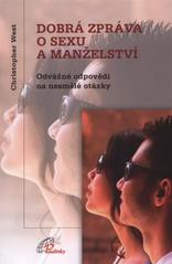 kniha Dobrá zpráva o sexu a manželství odvážné odpovědi na nesmělé otázky, Paulínky 2010