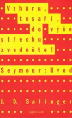 kniha Vzhůru, tesaři, do výše střechu zvedněte! Seymour: Úvod, Knižní klub 2006