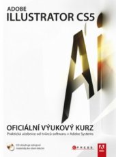 kniha Adobe Illustrator CS5 oficiální výukový kurz, CPress 2011