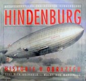 kniha Hindenburg historie v obrazech : nezapomenutelná éra velkých vzducholodí, Columbus 1997
