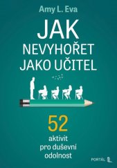 kniha Jak nevyhořet jako učitel 52 aktivit pro duševní odolnost, Portál 2025