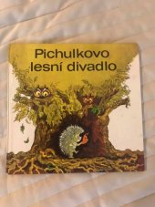 kniha Pichulkovo lesní divadlo Příhody kmotra lišáka a paničky straky, Pichulky, Ušáka, Čiperky i ostatních lesních zvířátek, Junge Welt 1981