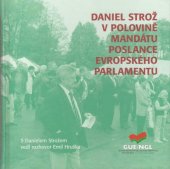 kniha Daniel Strož v polovině mandátu poslance Evropského parlamentu, Agentura Fajma 2007