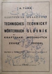 kniha Illustriertes technisches Wörterbuch der Kraftfahrzeuge Deutsch u. tschechisch = Obrázkový technický slovník motorových vozidel : Německý a český, Motor revue 1942