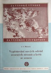 kniha Vypěstování nových odrůd ovocných stromů a keřů ze semen, Brázda 1951