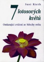 kniha 7 lotosových květů omlazující cvičení ze Střechy světa, Pragma 1997