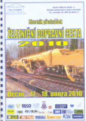kniha Železniční dopravní cesta 2010 sborník přednášek vydaný u příležitosti semináře Železniční dopravní cesta 2010 konaného ve dnech 17. a 18.2.2010 v Děčíně, Vyšší odborná škola a Střední průmyslová škola stavební 2010