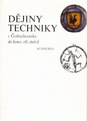 kniha Dějiny techniky v Československu [do konce 18. století], Academia 1974