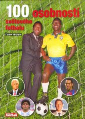 kniha 100 osobností světového fotbalu, Egmont 2006
