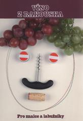 kniha Víno z Rakouska pro znalce a labužníky : 2011, Buch- und Zeitschriften Verlag