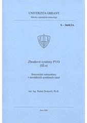 kniha Zbraňové systémy PVO. IIIa, - Senzorické subsystémy v naváděcích systémech raket, Univerzita obrany 2008