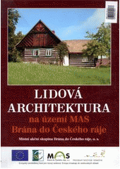 kniha Lidová architektura na území MAS Brána do Českého ráje, Místní akční skupina Brána do Českého ráje 2011