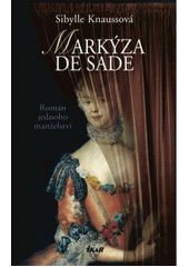 kniha Markýza de Sade román jednoho manželství, Ikar 2008