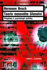 kniha Teorie masového šílenství Příspěvky k psychologii politiky, Academia 2013