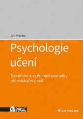 kniha Psychologie učení Teoretické a výzkumné poznatky pro edukační praxi, Grada 2020