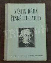 kniha Nástin dějin české literatury od počátku národního obrození až do současnosti pomocná kniha literární historie pro 9.-11. postupný ročník škol všeobecně vzdělávacích, pro školy pedagogické a odborné, Státní pedagogické nakladatelství 1955