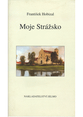 kniha Moje Strážsko, Jelmo 2001