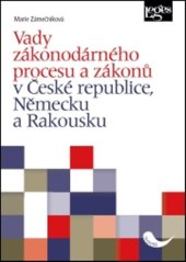 kniha Vady zákonodárného procesu a zákonů v České republice, Německu a Rakousku, Leges 2019