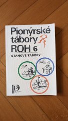kniha Pionýrské tábory ROH Svazek 6: Stanové tábory, Příručky práce 1983