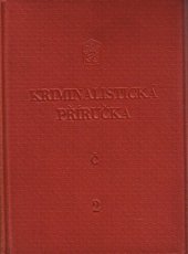 kniha Kriminalistická příručka Sv. 2, - Terminologická a obrazová část - Orientační kriminalistické a bezpečnostní minimum pro pracovníky Veřejné bezpečnosti a Státní bezpečnosti., Kriminalistický ústav HSVB 1961