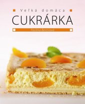 kniha Veľká domáca cukrárka, Slovart 2011
