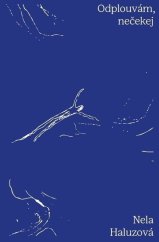 kniha Odplouvám, nečekej, Bílý vigvam 2025