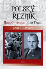kniha Polský řezník Hitlerův advokát Hans Frank, Triton 2015