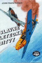 kniha Slavné letecké bitvy, Toužimský & Moravec 1999