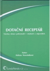 kniha Dotační receptář všechny dotace pohromadě v otázkách a odpovědích, LexisNexis CZ 2005