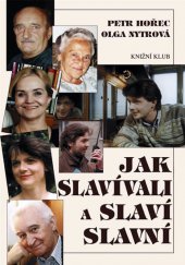 kniha Jak slavívali a slaví slavní, Knižní klub 1999