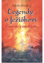 kniha Legendy o Ježíškovi o narození a dětství Ježíše, Fabula 2012