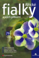 kniha Africké fialky a jejich příbuzní, Grada 2006