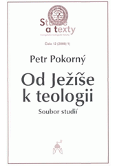 kniha Od Ježíše k teologii soubor studií, Pro Univerzitu Karlovu v Praze, Evangelickou teologickou fakultu vydává nakl. Mlýn 2008