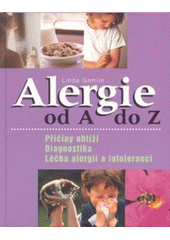 kniha Alergie od A do Z příčiny obtíží, diagnostika, léčba alergií a intolerancí, Reader’s Digest 2003